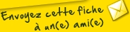 Envoyez cette fiche  un(e) ami(e)
